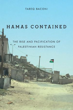 [Stanford Studies in Middle Eastern and Islamic Societies and Cultures 01] • Hamas Contained